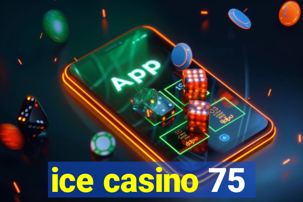 ice casino 75